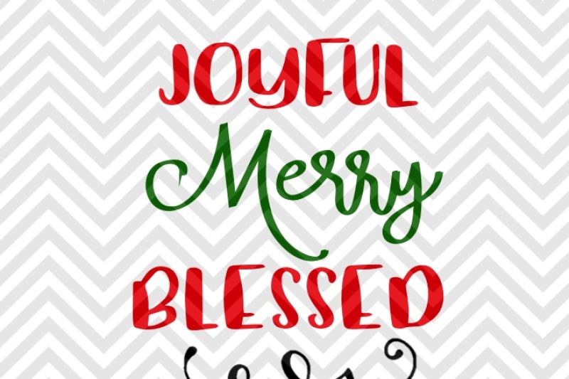Joyful Merry Blessed Christmas Svg And Dxf Cut File Png Download File Cricut Silhouette By Kristin Amanda Designs Svg Cut Files Thehungryjpeg Com
