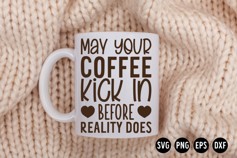 May your coffee kick in SVG Cut File | Coffee SVG By PicPixPic ...