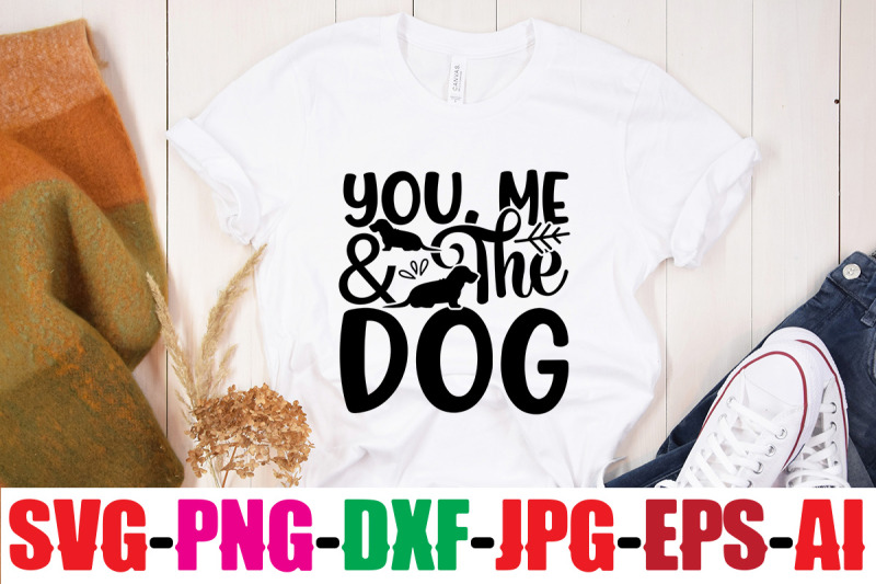 You, Me & The Dog SVG cut file,Free Design,Dog Bundle SVG, Dog Mom Svg