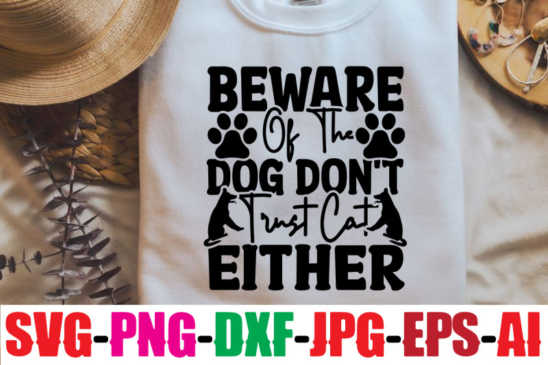 Beware Of The Dog Don't Trust Cat Either SVG cut file, By Design get ...