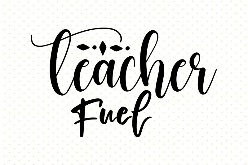 Teacher Fuel By orpitabd | TheHungryJPEG