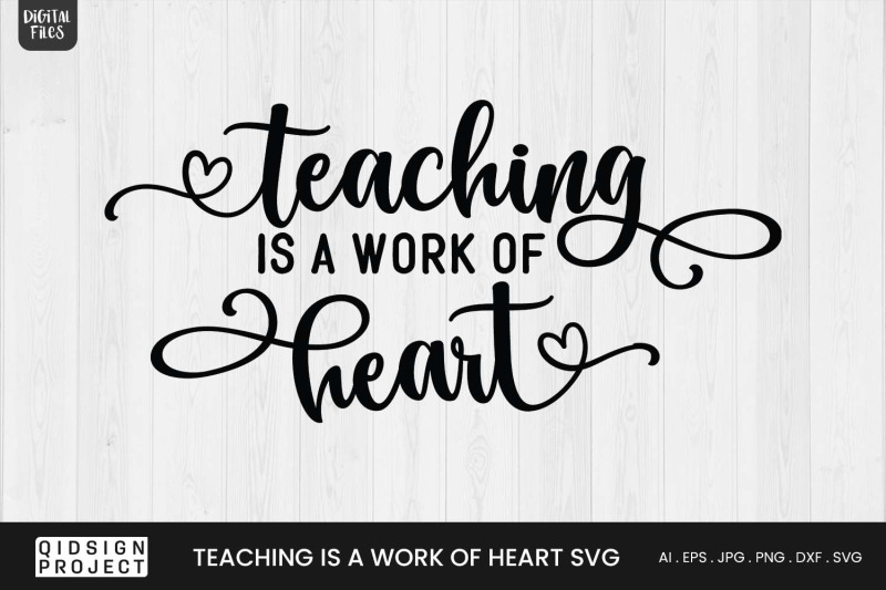 Teaching is a Work of Heart SVG | Teacher Quote SVG By qidsign project ...