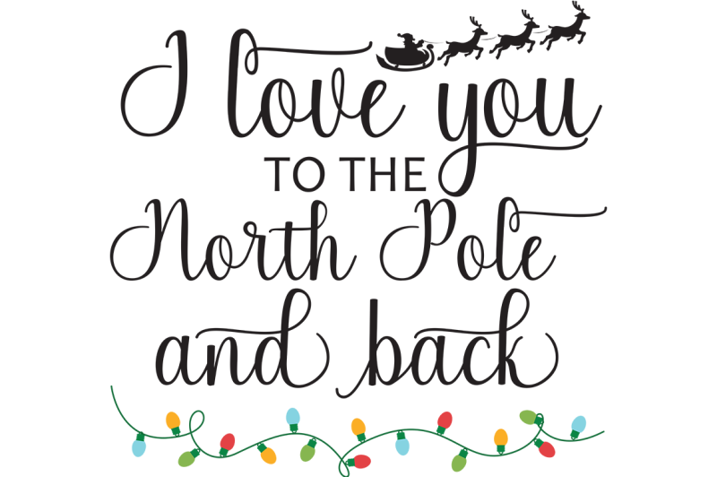 Free I Love You To The North Pole And Back Svg Download Svg Files Awareness
