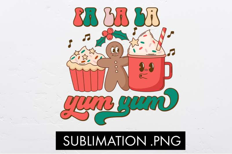 Fa La La Yum Yum Sublimation PNG By Freeling Design House | TheHungryJPEG