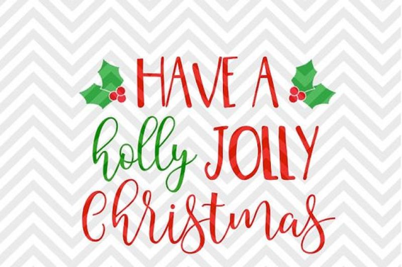 Have a Holly Jolly Christmas Santa Mistletoe SVG and DXF Cut File • Png