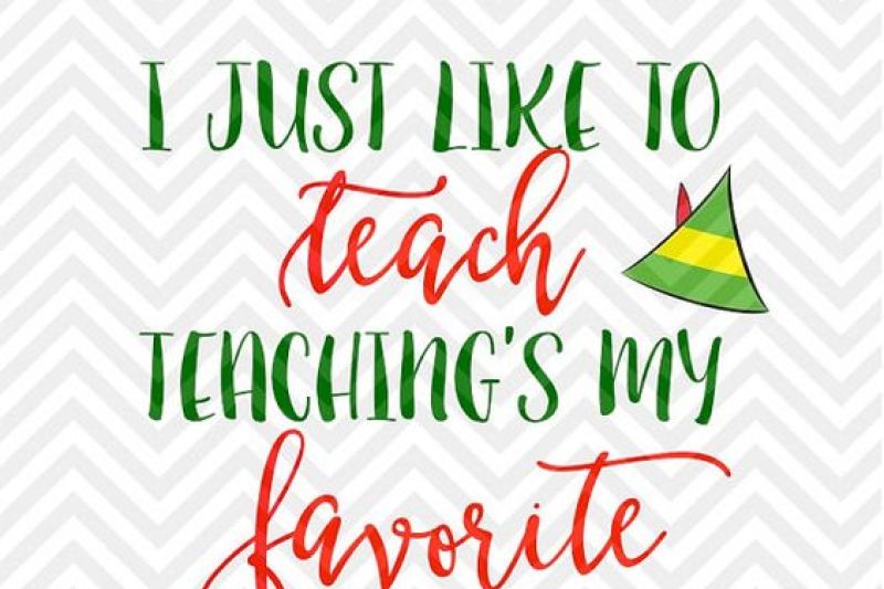 Download I Just Like To Teach Teaching's My Favorite Santa Teacher ...