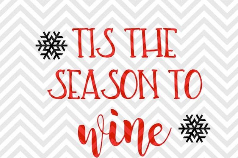 Tis The Season To Wine Christmas Svg And Dxf Cut File Png Download File Cricut Silhouette By Kristin Amanda Designs Svg Cut Files Thehungryjpeg Com