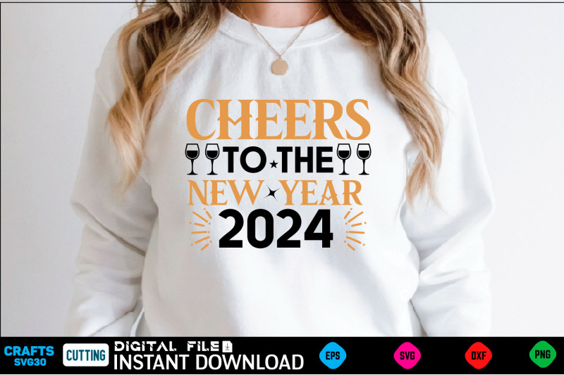 Cheers To The New Year 2024 Svg By Print Store 