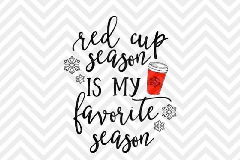 Red Cup Season Is My Favorite Season Coffee Christmas Svg And Dxf Cut File Png Download File Cricut Silhouette By Kristin Amanda Designs Svg Cut Files Thehungryjpeg Com