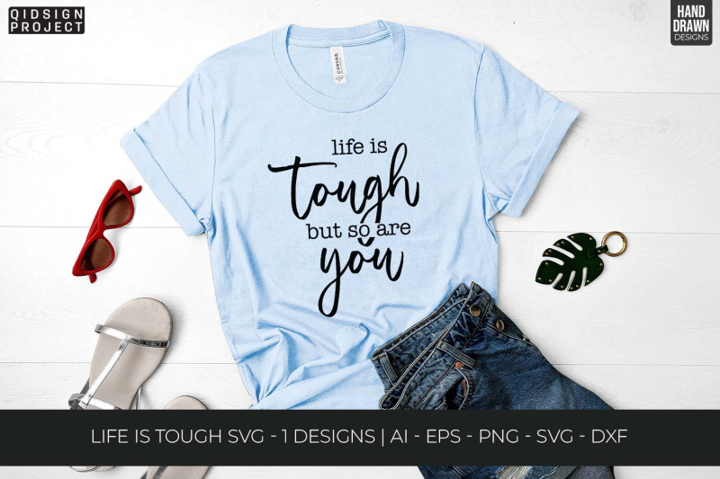 Life Is Tough Svg, Mental Health Svg, Motivational Svg By Qidsign 