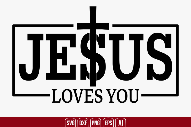 Jesus Loves You svg cut file By creativemim | TheHungryJPEG