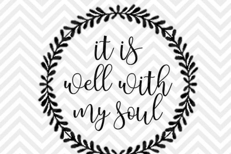 Download Free Free It Is Well With My Soul Bible Verse Laurel Wreath Farmhouse Crafter File SVG Cut Files