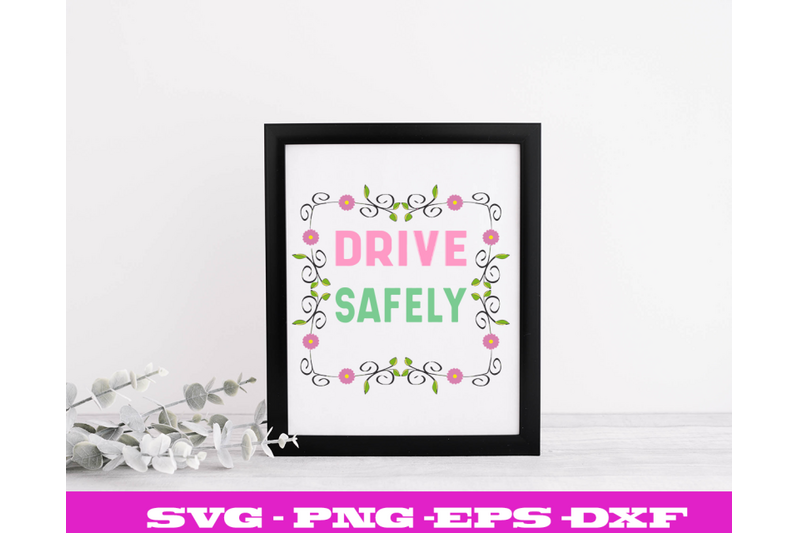 DRIVE SAFELY COLOR FLORAL SVG By Brilliant Digital Designs | TheHungryJPEG