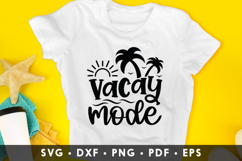 Vacay Mode - Summer SVG File By CraftLabSVG | TheHungryJPEG