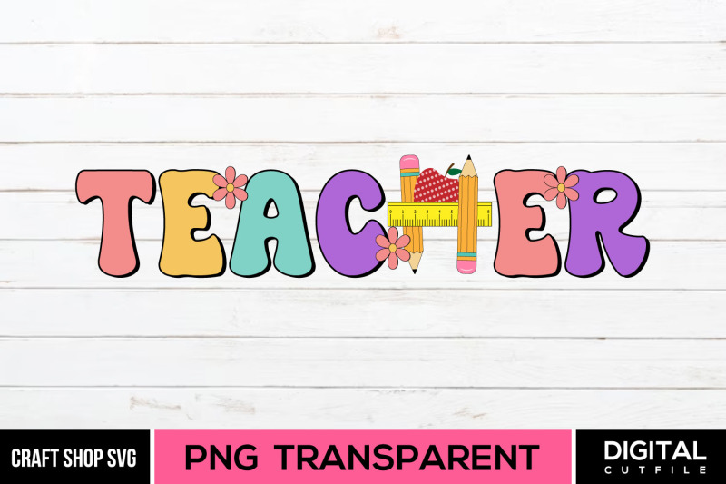 Teacher, Teacher Quote Sublimation PNG By Beauty Crafts SVG | TheHungryJPEG