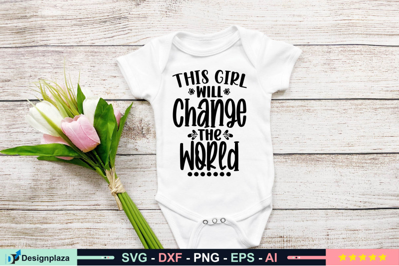 This Girl Will Change the World svg By teebusiness | TheHungryJPEG