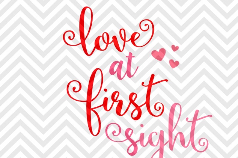Download Love At First Sight Valentine S Day Svg And Dxf Eps Cut File Png Vector Calligraphy Download File Cricut Silhouette By Kristin Amanda Designs Svg Cut Files Thehungryjpeg Com
