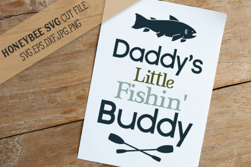 Download Daddy S Little Fishin Buddy By Honeybee Svg Thehungryjpeg Com