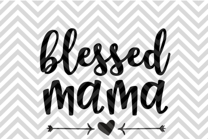 Free Blessed Mama SVG and DXF Cut File • PNG • Vector • Calligraphy