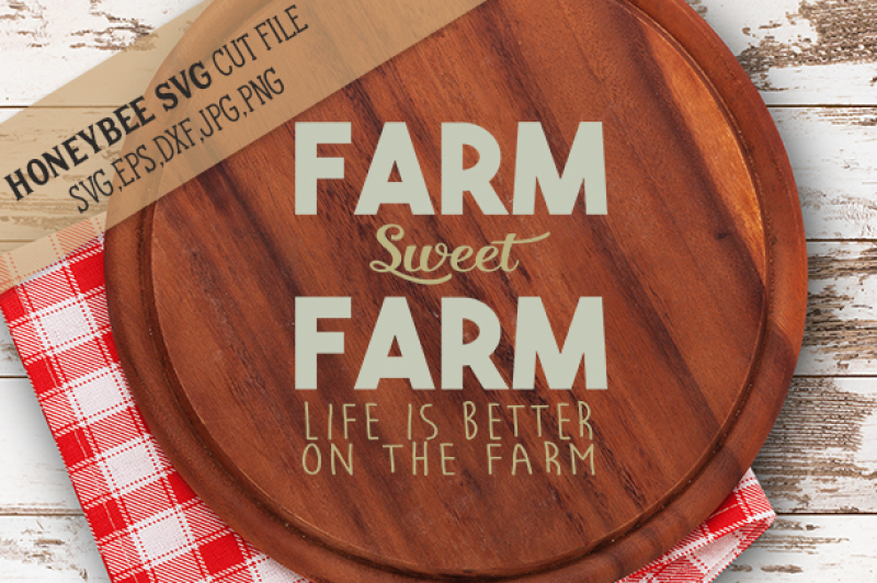 Download Free Farm Sweet Farm Life Is Better On The Farm Crafter File