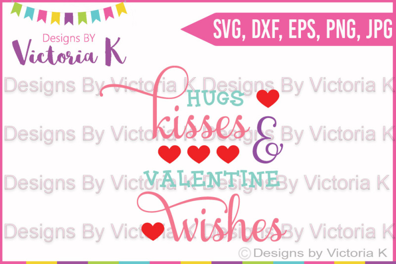 Download Free Free Hugs Kisses Valentine Wishes Valentine S Day Svg Love Svg Dxf Cricut Silhouette Cut File Crafter File PSD Mockup Template