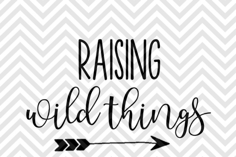 Raising Wild Things Mom Life SVG and DXF EPS Cut File ...