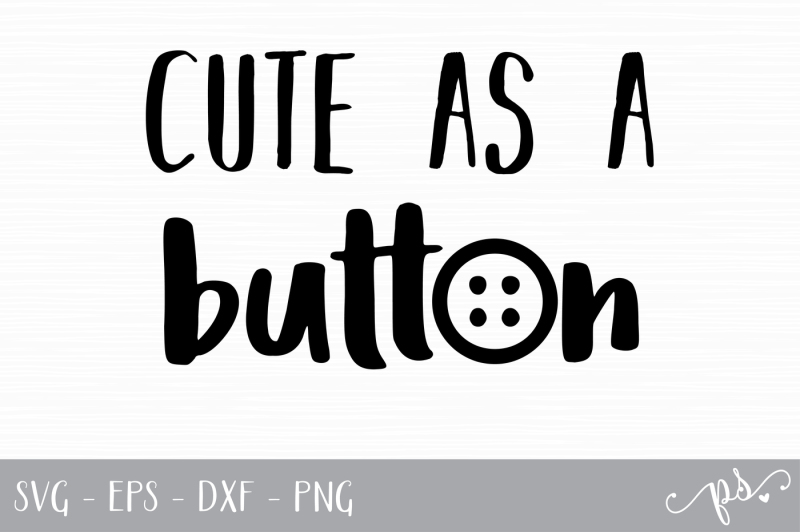 Free Cute As A Button Cut File Svg Eps Dxf Png Svg Download Svg Files British Spelling