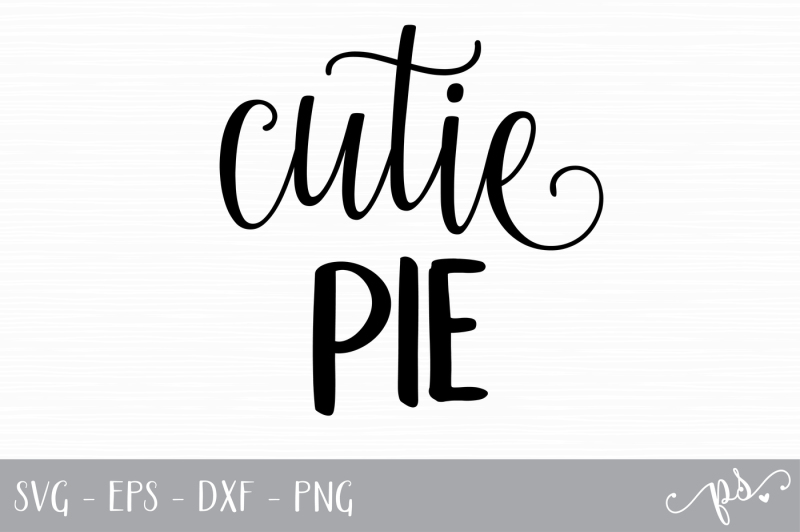 Download Cutie Pie Cut File SVG, EPS, DXF, PNG Scalable Vector ...