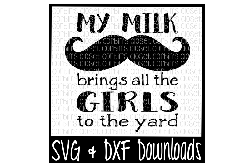 Milk Mustache Svg Milk Mustache Brings All The Girls Mustache Cut