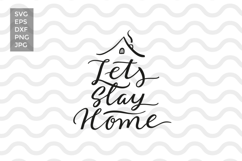 Download Free Free Stay Home Vector Cut Files Crafter File PSD Mockup Template