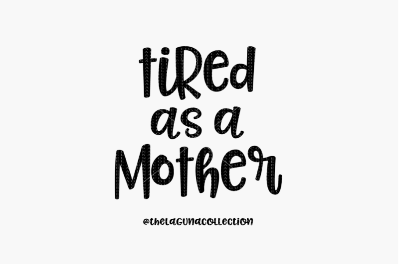 Download Tired as a Mother SVG File By The Laguna Collection ...