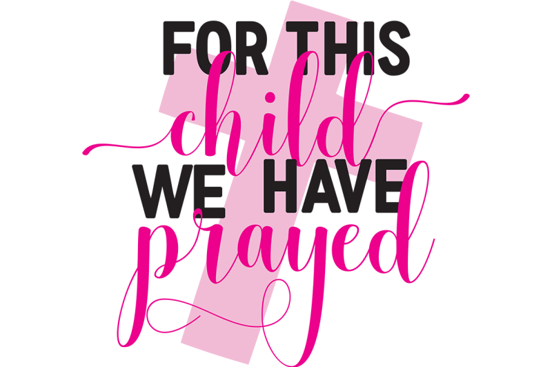 Free For This Child We Have Prayed Svg Crafter File The Big List Of Places To Download Free Svg Cut Files