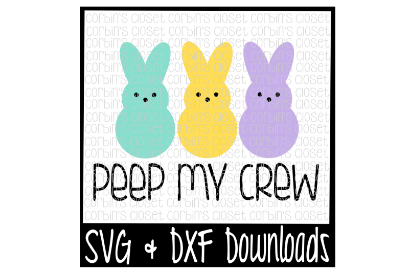 Download Free Easter SVG * Peep My Crew * Easter * Bunny Cut File ...