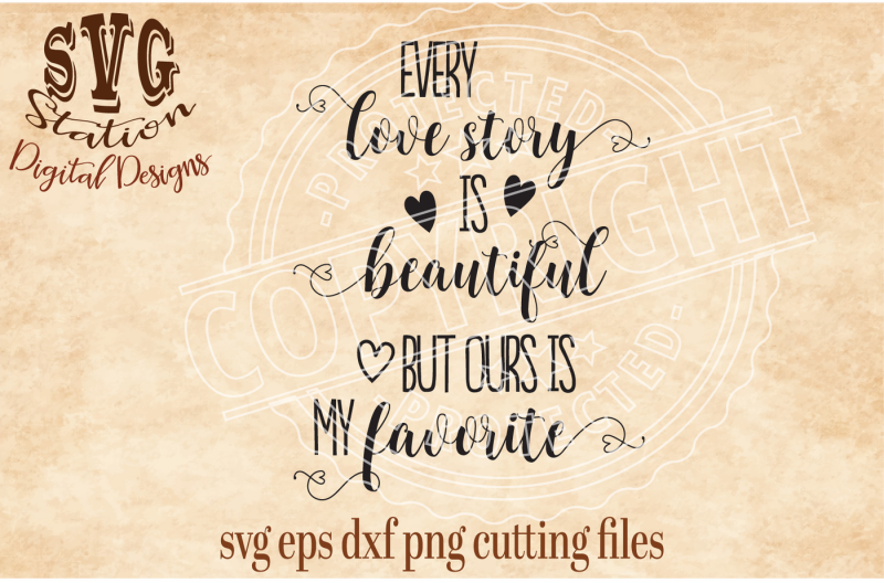 Every Love Story Is Beautiful / SVG DXF PNG EPS Cutting ...