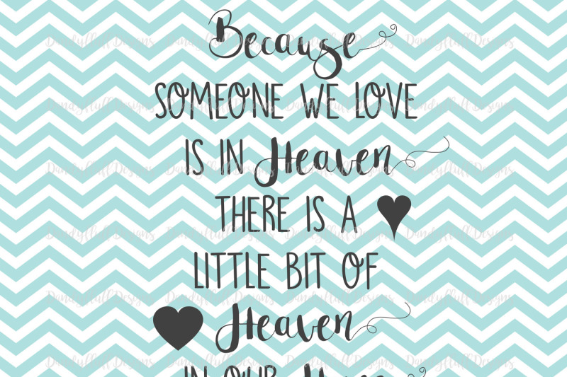 Because Someone We Love Is In Heaven There Is A Little Bit Of Heaven In Our Home Angel Remembrance Svg Cutting File For Silhouette And Cricut Png For Clipart Commercial Use