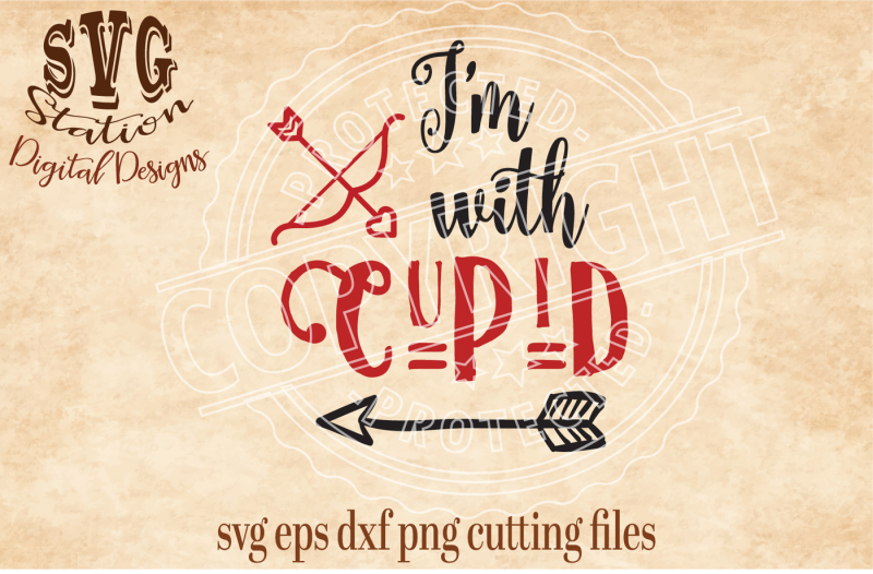 I'm With Cupid Valentine's / SVG DXF PNG EPS Cutting File Silhouette ...