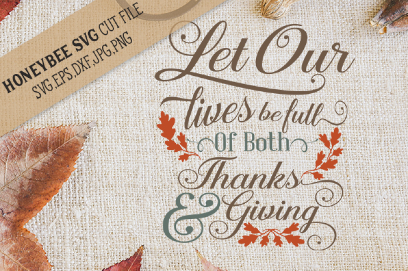 Lives Full Of Thanks And Giving Cut File By Honeybee Svg Thehungryjpeg Com