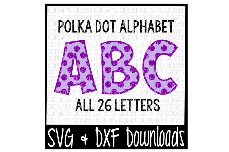 Free Polka Dot Alphabet Polka Dot Pattern Cut File Crafter File Download Free Svg Png Files