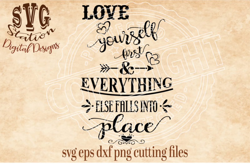 Download Free Love Yourself First And Everything Else Falls Into Place Svg Dxf Png Eps Cutting File Silhouette Cricut Crafter File Free Logo Png Images With Transparent Backgrounds
