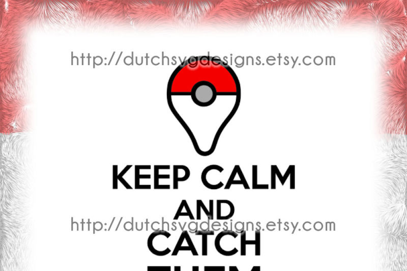 Download Pokemon Go Keep Calm Cutting File In Jpg Png Svg Eps Dxf For Cricut Silhouette Teams Pikachu Game Ball Location Vector Diy By Dutch Svg Designs Thehungryjpeg Com SVG, PNG, EPS, DXF File