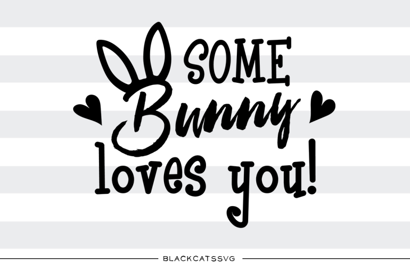 Some bunny loves you - SVG boy and girl file Cutting File Clipart in