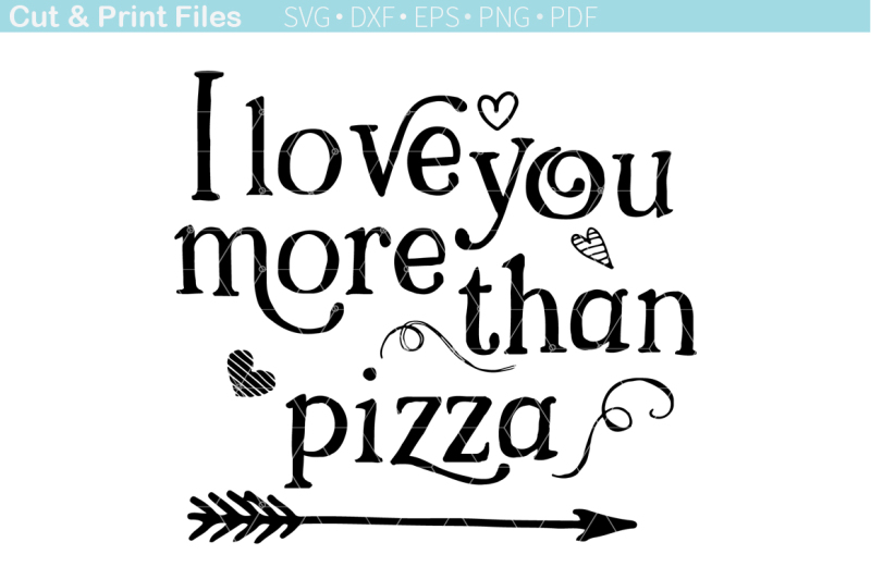 Download Free I Love You More Than Pizza Crafter File