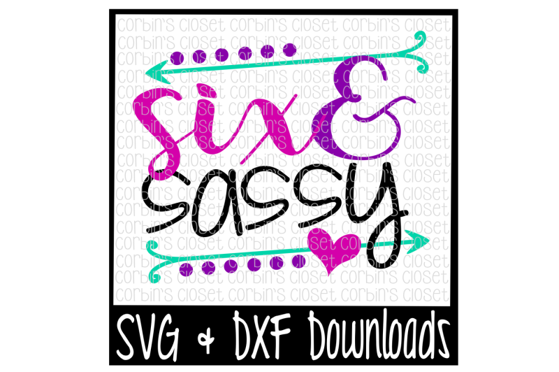 Six and Sassy Cut File By Corbins SVG | TheHungryJPEG