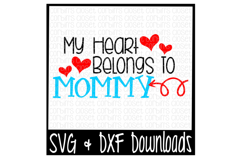 Free Valentine Svg My Heart Belongs To Mommy Valentine Valentine