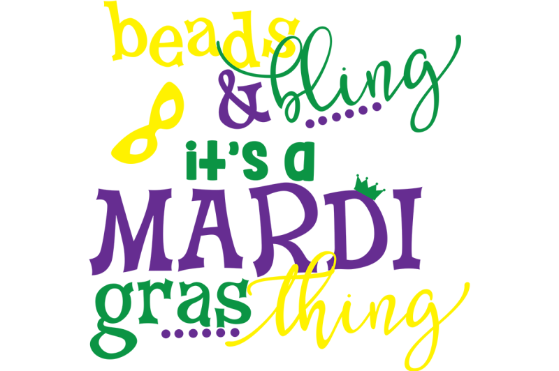 Download Free Mardi Gras Svg Beads And Bling It S A Mardi Gras Thing Crafter File Free Svg Cut Images