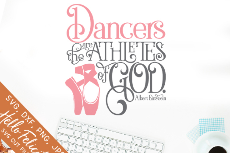 Dancers Are Athletes Of God Ballet Svg Cutting Files By Hello Felicity Thehungryjpeg Com