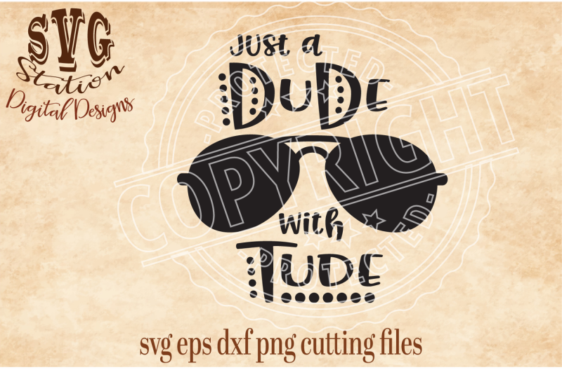 Download Free Just A Dude With Tude  Svg Dxf Png Eps Cutting File Silhouette Cricut Crafter File