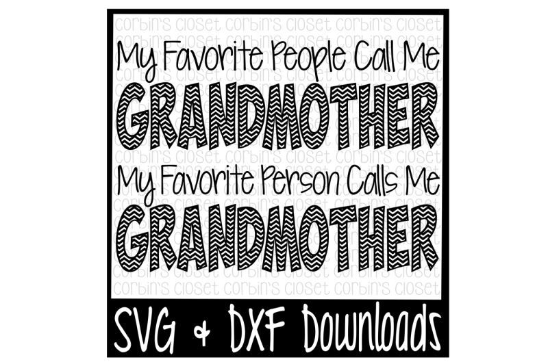Download Free Grandmother Svg My Favorite People Call Me Grandmother My Favorite Person Calls Me Grandmother Cut File Download Free Svg Files Creative Fabrica SVG Cut Files