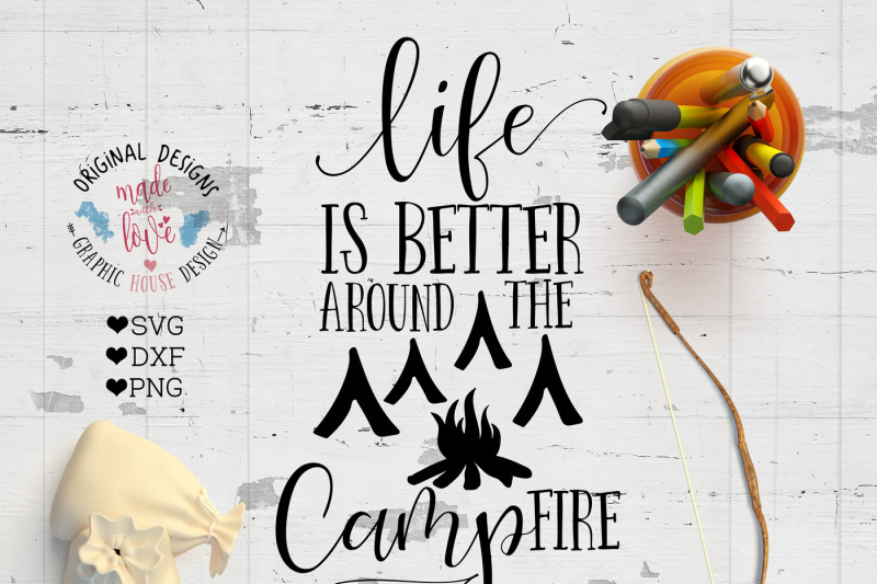 Life Is Better Around The Campfire Cutting File Scalable Vector Graphics Design Free Anchor Svg Images