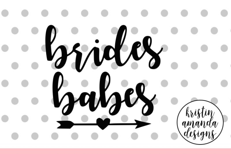 Download Bride S Babes Wedding Svg Dxf Eps Png Cut File Cricut Silhouette By Kristin Amanda Designs Svg Cut Files Thehungryjpeg Com